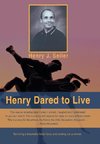 Henry Dared to Live