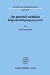 Der materiell-rechtliche Folgenbeseitigungsanspruch.