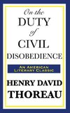 ON THE DUTY OF CIVIL DISOBEDIE