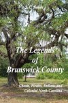 The Legends of Brunswick County - Ghosts, Pirates, Indians and Colonial North Carolina