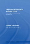 Prashantham, S: The Internationalization of Small Firms