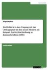 Ein Einblick in den Umgang mit der Orthographie in den neuen Medien am Beispiel  der Rechtschreibung in Kurznachrichten (SMS)