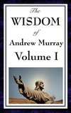 The Wisdom Of Andrew Murray Vol I