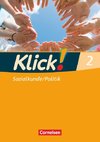 Klick! Geschichte, Erdkunde, Politik 2. Sozialkunde, Politik. Arbeitsheft