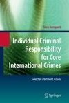 Individual Criminal Responsibility for Core International Crimes