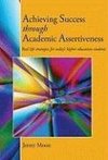 Moon, J: Achieving Success through Academic Assertiveness