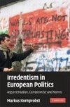 Kornprobst, M: Irredentism in European Politics