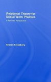 Freedberg, S: Relational Theory for Social Work Practice