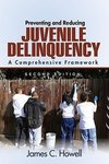 Howell, J: Preventing and Reducing Juvenile Delinquency