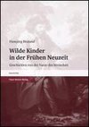 Wilde Kinder in der Frühen Neuzeit