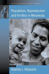 Population, Reproduction and Fertility in Melanesia