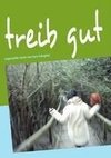 treib gut