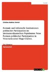 Formale und informelle Institutionen politischer Partizipation im lateinamerikanischen Populismus. Neue Formen politischer Partizipation in Venezuela unter Hugo Chávez.