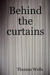 Behind the Curtains