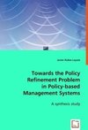 Towards the Policy Refinement Problem in Policy-based Management Systems