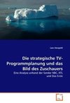 Die strategische TV-Programmplanung und das Bild des Zuschauers