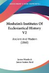 Mosheim's Institutes Of Ecclesiastical History V2