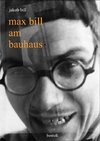 Max Bill am Bauhaus