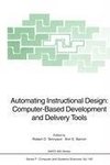 Automating Instructional Design: Computer-Based Development and Delivery Tools