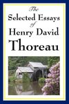 The Selected Essays of Henry David Thoreau