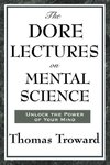 The Dore Lectures on Mental Science