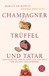 Champagner, Trüffel und Tatar