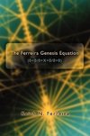 The Ferreira Genesis Equation (0=0/0=X=0/0=0)