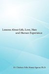 Lessons about Life, Love, Hate and Human Experience