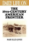 Daily Life on the Nineteenth Century American Frontier