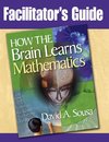 Facilitator's Guide, How the Brain Learns Mathematics