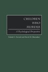 Children Who Murder