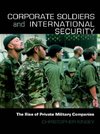 Kinsey, C: Corporate Soldiers and International Security