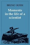 Moments in the Life of a Scientist