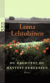 Lehtolainen, L: Du dachtest, du hättest vergessen