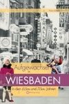 Aufgewachsen in Wiesbaden in den  60er & 70er Jahren