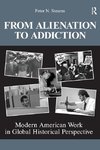 Stearns, P: From Alienation to Addiction