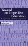 Toward an Imperfect Education