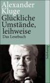 Kluge, A: Glückliche Umstände, leihweise