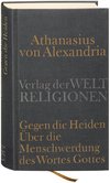 Gegen die Heiden. Über die Menschwerdung des Wortes Gottes