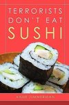 Terrorists Don't Eat Sushi