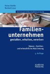 Familienunternehmen gestalten, erhalten, vererben