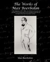 The Works of Max Beerbohm