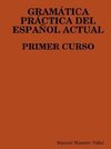 Gramatica Practica del Espanol Actual. Primer Curso