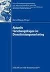 Aktuelle Forschungsfragen im Dienstleistungsmarketing