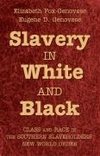 Fox-Genovese, E: Slavery in White and Black