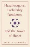 Hexaflexagons, Probability Paradoxes, and the Tower of Hanoi