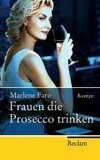 Frauen die Prosecco trinken