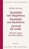 Mechthild von Magdeburg, Mechthild von Hackeborn, Gertrud die Große