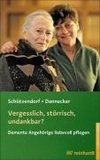 Vergesslich, störrisch, undankbar?