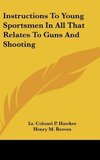 Instructions To Young Sportsmen In All That Relates To Guns And Shooting